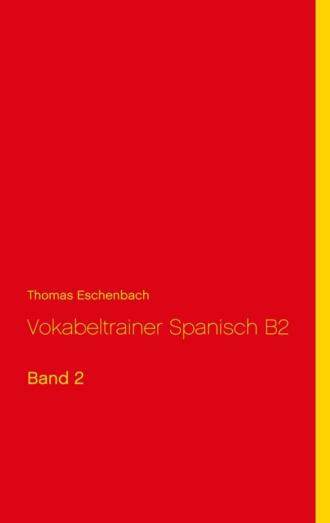 Vokabeltrainer Spanisch B2 -  Thomas Eschenbach