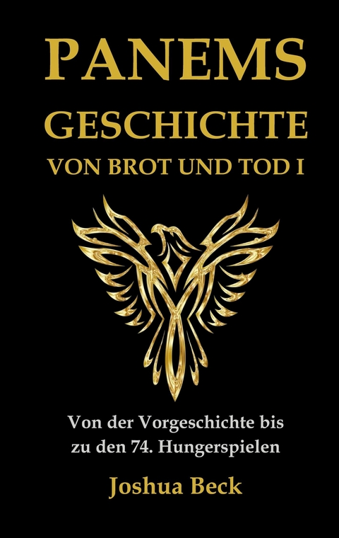 Panems Geschichte von Brot und Tod I -  Joshua Beck