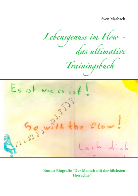 Lebensgenuss im Flow - das ultivmative Trainingsbuch -  Sven Marbach