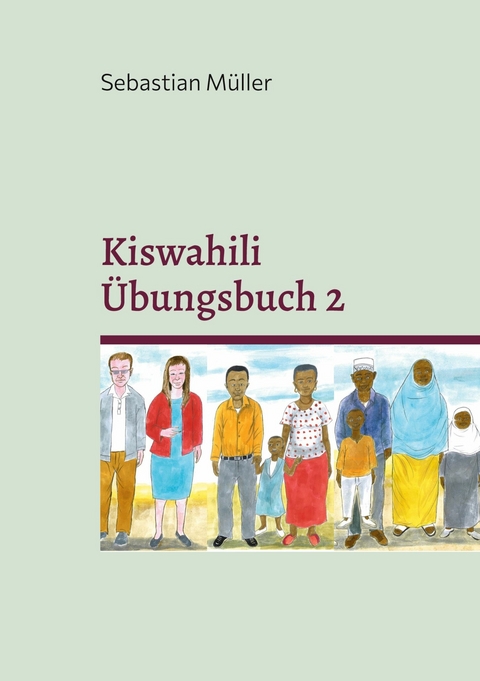 Kiswahili Übungsbuch 2 -  Sebastian Müller