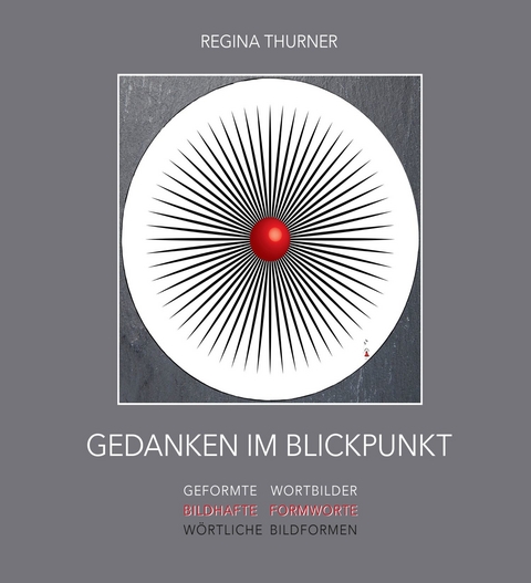 Gedanken im Blickpunkt -  Regina Thurner