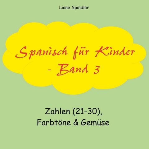 Spanisch für Kinder - Band 3 -  Liane Spindler