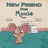 New Friend for Mouse - Fynisa Engler