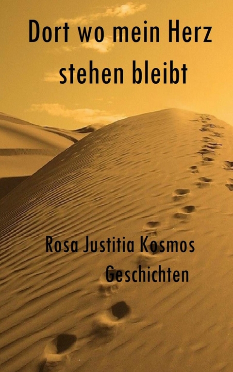 Dort wo mein Herz stehen bleibt - Rosa Justitia Kosmos