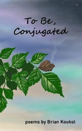 To Be, Conjugated -  Brian Koukol