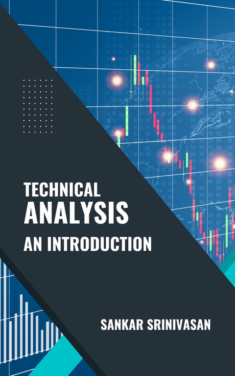 Technical Analysis : An Introduction -  Sankar Srinivasan