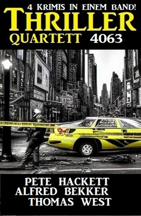 Thriller Quartett 4063 -  Alfred Bekker,  Thomas West,  Pete Hackett