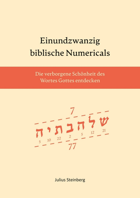Einundzwanzig biblische Numericals -  Julius Steinberg
