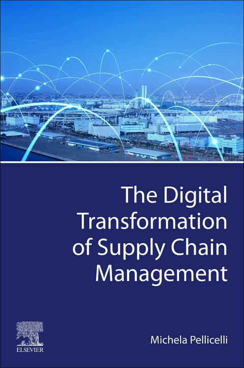 Digital Transformation of Supply Chain Management -  Michela Pellicelli