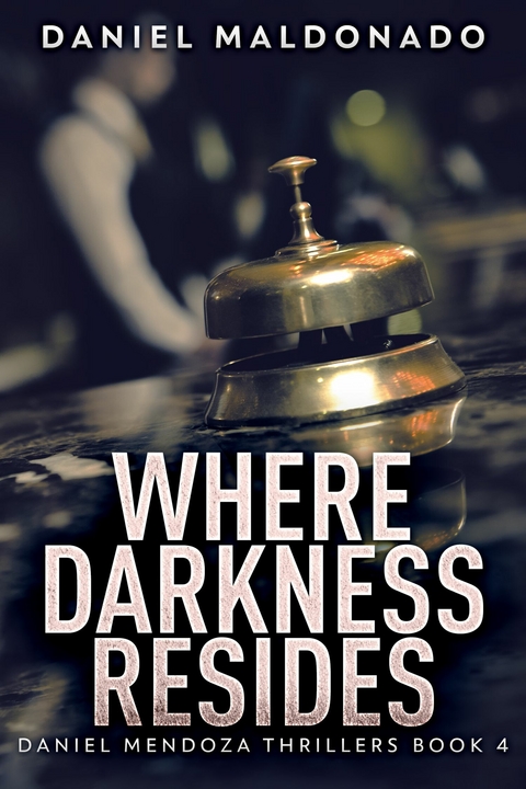 Where Darkness Resides -  Daniel Maldonado