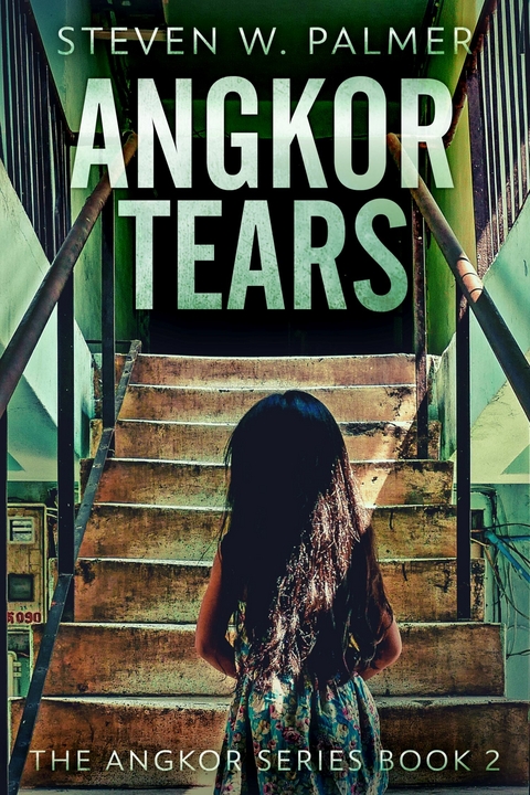 Angkor Tears -  Steven W. Palmer