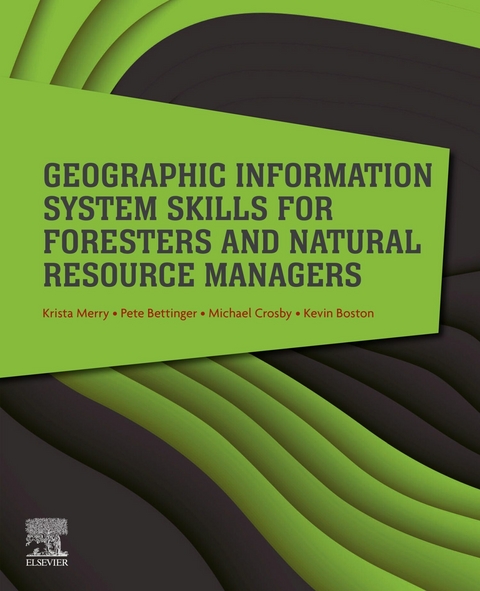 Geographic Information System Skills for Foresters and Natural Resource Managers -  Pete Bettinger,  Kevin Boston,  Michael Crosby,  Krista Merry