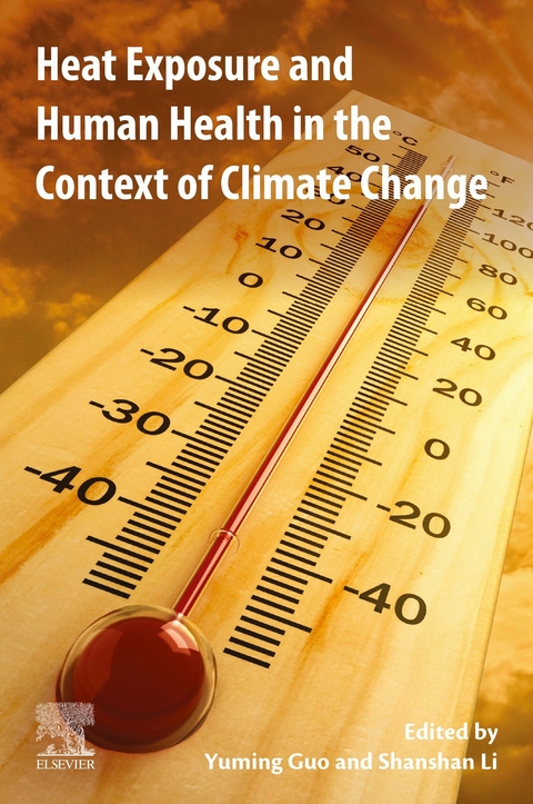 Heat Exposure and Human Health in the Context of Climate Change -  Yuming Guo,  Shanshan Li
