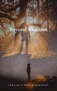 Beyond Illusions - Sewa Situ  PRINCE-AGBODJAN