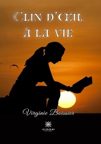 Clin d’œil à la vie - Virginie Boissier