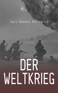 Der Weltkrieg - Karl Theodor Helfferich