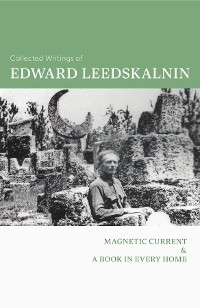 Collected Writings of Edward Leedskalnin -  Edward Leedskalnin