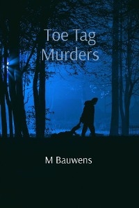 Toe Tag Murders - M Bauwens