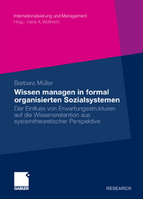 Wissen managen in formal organisierten Sozialsystemen - Barbara Müller