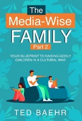 Media-Wise Family -  Ted Baehr
