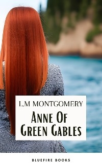 Anne Of Green Gables Complete 8 Book Set - Lucy Maud Montgomery, Bluefire Books