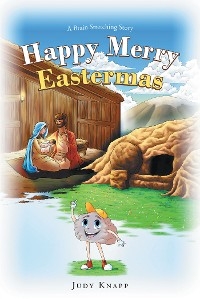Happy Merry Eastermas -  Judy Knapp