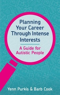 Planning Your Career Through Intense Interests -  Barb Cook,  Yenn Purkis