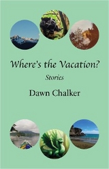 Where's the Vacation? -  Dawn Chalker