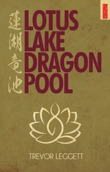 Lotus Lake Dragon Pool - Trevor Leggett