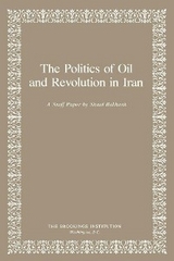 Politics of Oil and Revolution in Iran -  Shaul Bakhash