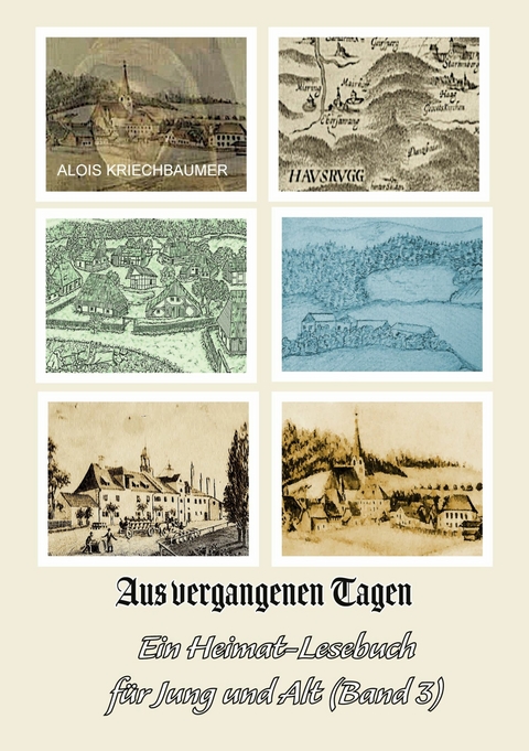 Aus vergangenen Tagen - Alois Kriechbaumer