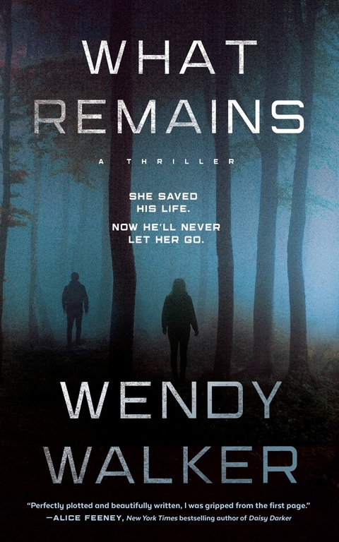 What Remains -  Wendy Walker