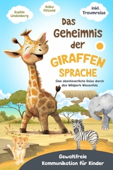 Das Geheimnis der Giraffensprache - Sophie Lindenberg, Anika Pätzold