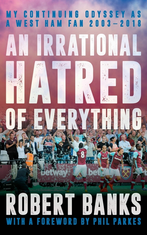 An Irrational Hatred of Everything - Robert Banks