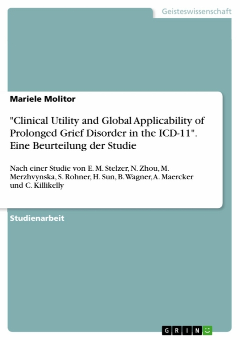 "Clinical Utility and Global Applicability of Prolonged Grief Disorder in the ICD-11". Eine Beurteilung der Studie - Mariele Molitor