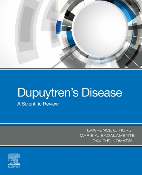 Dupuytren's Disease - E-BOOK -  Marie A. Badalamente,  Lawrence C. Hurst,  David Edward Komatsu