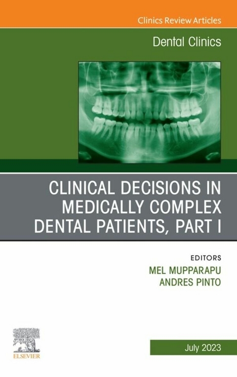 Clinical Decisions in Medically Complex Dental Patients, Part I, An Issue of Dental Clinics of North America, E-Book - 