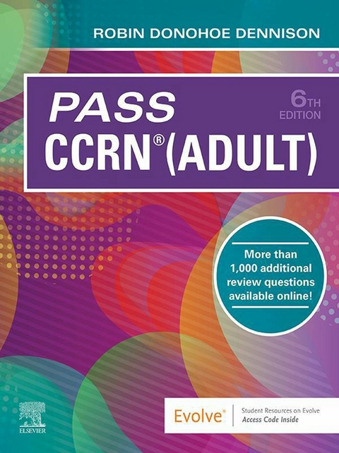 Pass CCRN(R) (Adult) - E-Book -  Robin Donohoe Dennison