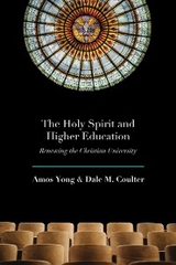 Holy Spirit and Higher Education -  Dale M. Coulter,  Amos Yong