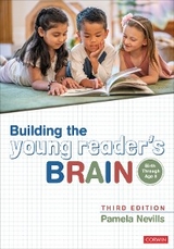 Building the Young Reader's Brain, Birth Through Age 8 -  Pamela Nevills
