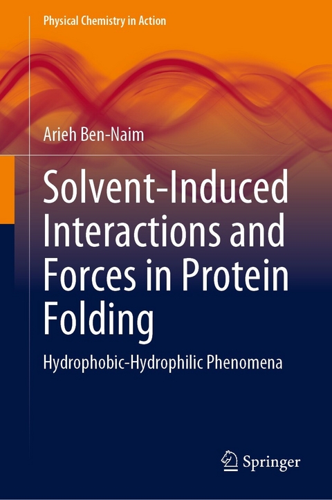 Solvent-Induced Interactions and Forces in Protein Folding -  Arieh Ben-Naim