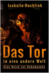 Das Tor in eine andere Welt - Isabella Buchfink