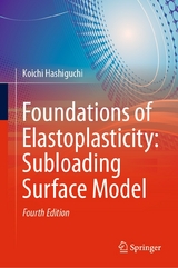 Foundations of Elastoplasticity: Subloading Surface Model -  Koichi Hashiguchi