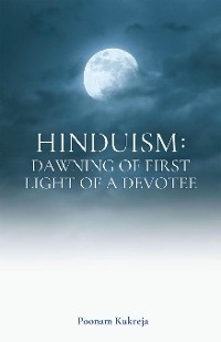 Hinduism: Dawning of First Light of a Devotee -  Poonam Kukreja