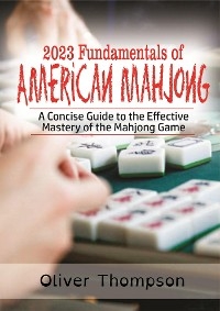 2023 Fundamentals of American Mahjong - Oliver Thompson