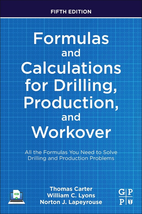 Formulas and Calculations for Drilling, Production, and Workover -  Thomas Carter,  Norton J. Lapeyrouse,  William C. Lyons