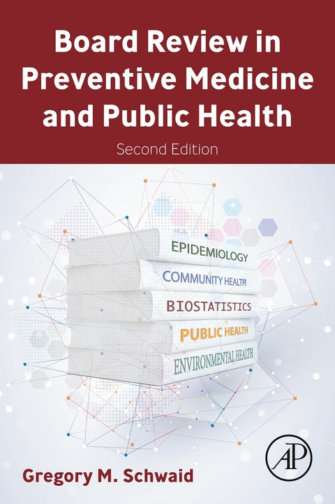 Board Review in Preventive Medicine and Public Health -  Gregory M. Schwaid