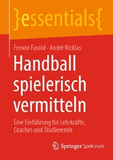 Handball spielerisch vermitteln - Frowin Fasold, André Nicklas
