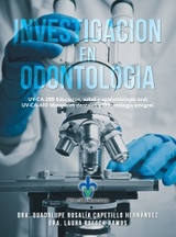 Investigacion En Odontologia - Dra. Guadalupe Rosalía Capetillo Hernández, Dra. Laura Roesch Ramos