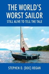 The World's Worst Sailor - Stephen D. (Doc) Regan